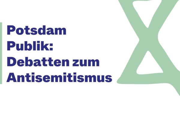Potsdam Publik - Debatten zum Antisemitismus