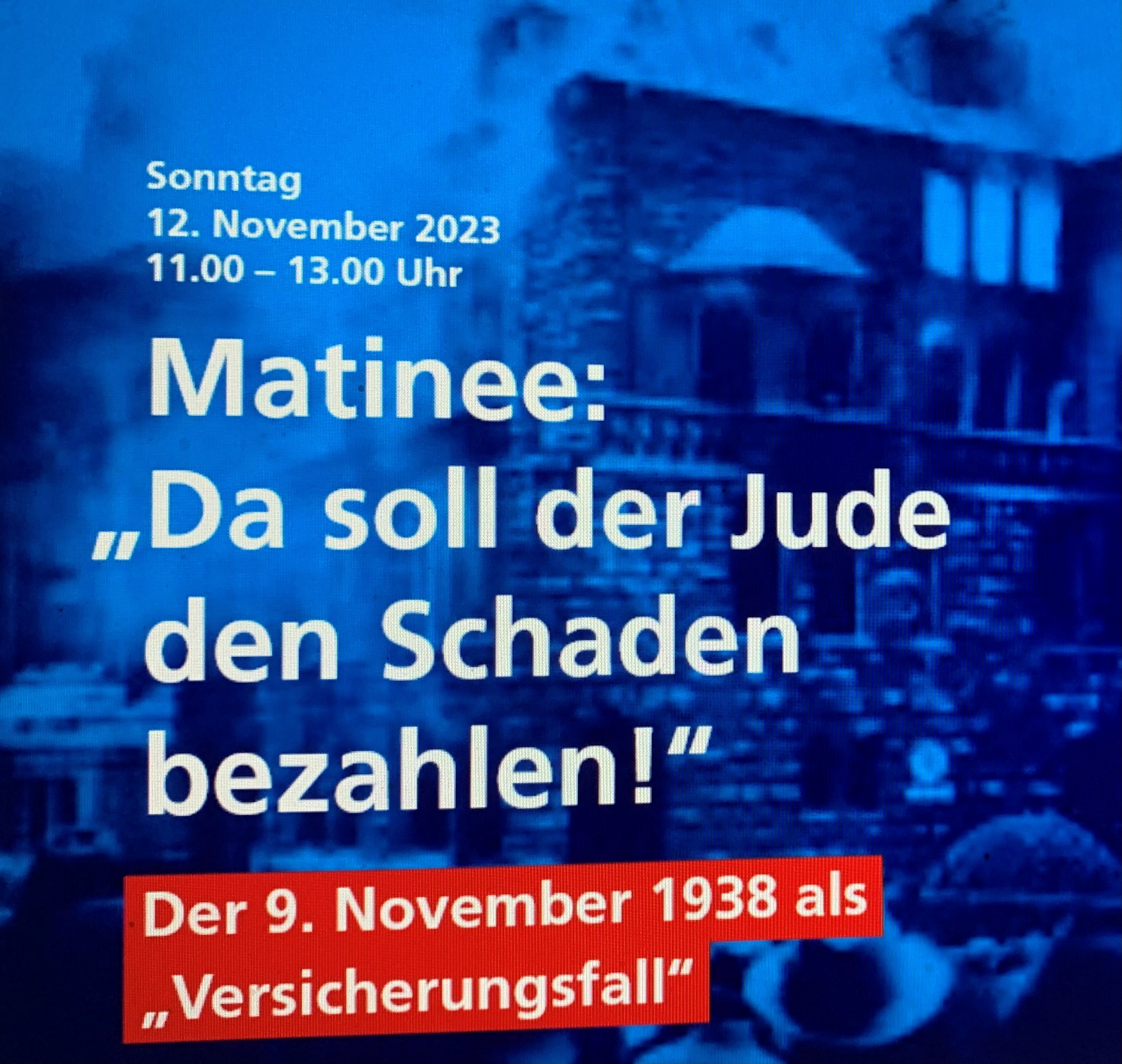 Matinee: "Da soll der Jude den Schaden bezahlen"